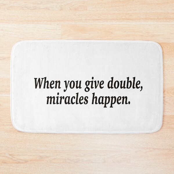 Item preview, When you give double, miracles happen. designed and sold by fanzen69.