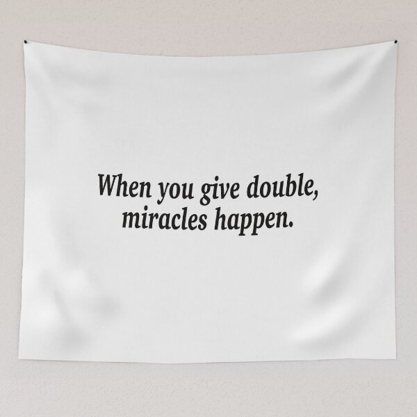 Item preview, When you give double, miracles happen. designed and sold by fanzen69.
