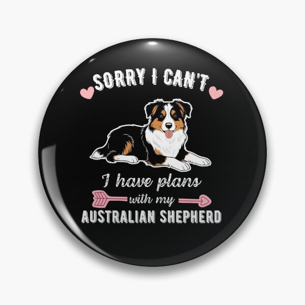Item preview, Sorry I Can't, I Have Plans With My Australian Shepherd - Funny Dog Lover Design designed and sold by GoodyPaws.