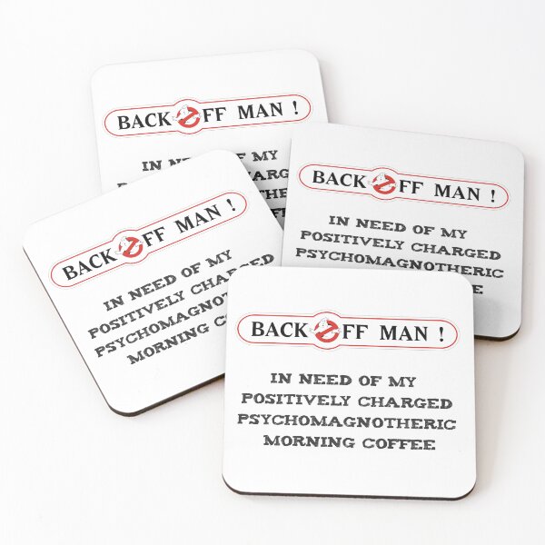 Item preview, Back Off Man - I need off my positively charged psychomagnotheric Morning Coffee designed and sold by TelumDeos.