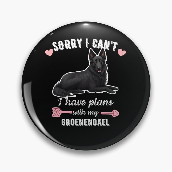 Item preview, Sorry I Can't, I Have Plans With My Groenendael - Belgian Shepherd Lover Design designed and sold by GoodyPaws.
