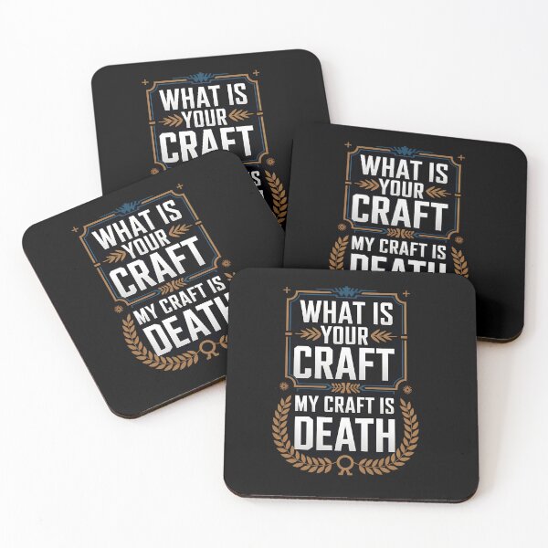 Item preview, What is your craft My craft is Death designed and sold by Dilwish5.