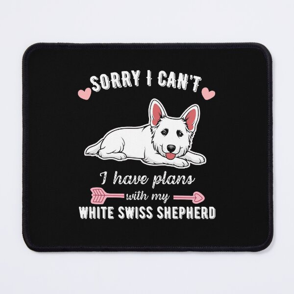Item preview, Sorry I Can't, I Have Plans With My White Swiss Shepherd - Dog Lover Design designed and sold by GoodyPaws.