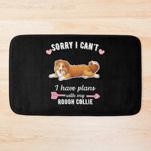 Item preview, Sorry I Can't, I Have Plans With My Rough Collie - Loyal Dog Lover Design designed and sold by GoodyPaws.