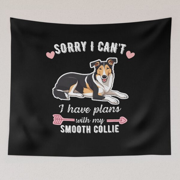 Item preview, Sorry I Can't, I Have Plans With My Smooth Collie - Smart Dog Lover Design designed and sold by GoodyPaws.