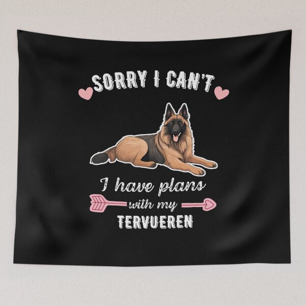 Item preview, Sorry I Can't, I Have Plans With My Tervuren - Belgian Shepherd Dog Lover Design designed and sold by GoodyPaws.
