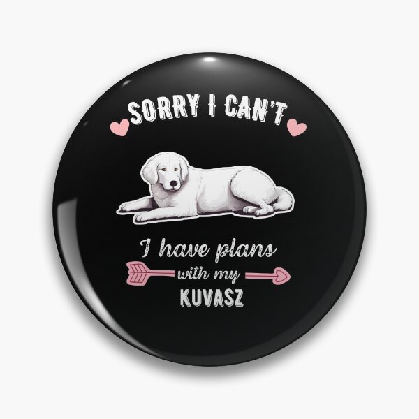 Item preview, Sorry I Can't, I Have Plans With My Kuvasz - Loyal Guardian Dog Design designed and sold by GoodyPaws.
