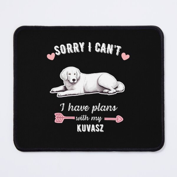 Item preview, Sorry I Can't, I Have Plans With My Kuvasz - Loyal Guardian Dog Design designed and sold by GoodyPaws.