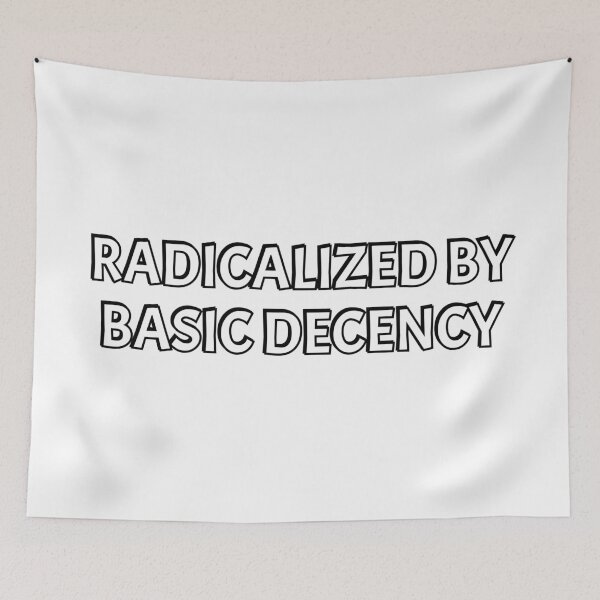 Item preview, Radicalized by Basic Decency designed and sold by Inspirationmotivation.