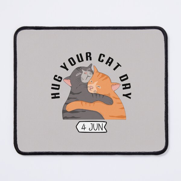 Item preview, 4 June Hug Your Cat Day - Wacky Holidays designed and sold by ChemicalXShop.