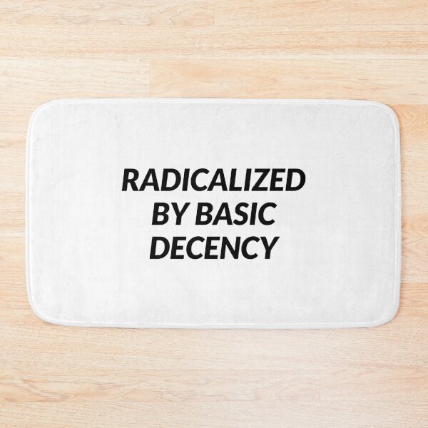 Item preview, Radicalized by Basic Decency designed and sold by Inspirationmotivation.