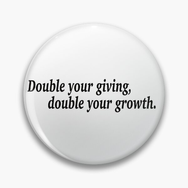 Item preview, Double your giving, double your growth. designed and sold by fanzen69.