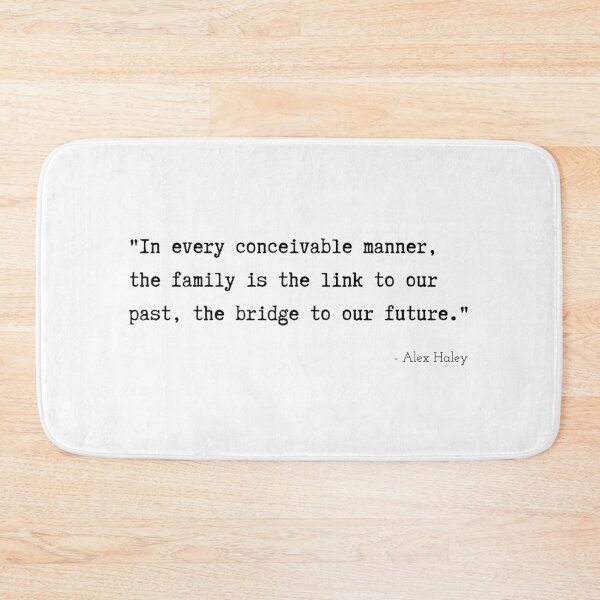 Item preview, A Quote about Family by Alex Haley designed and sold by Poemit.