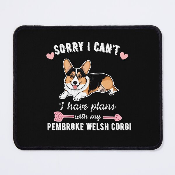 Item preview, Sorry I Can't, I Have Plans With My Pembroke Welsh Corgi – Cute Royal Pup Design designed and sold by GoodyPaws.