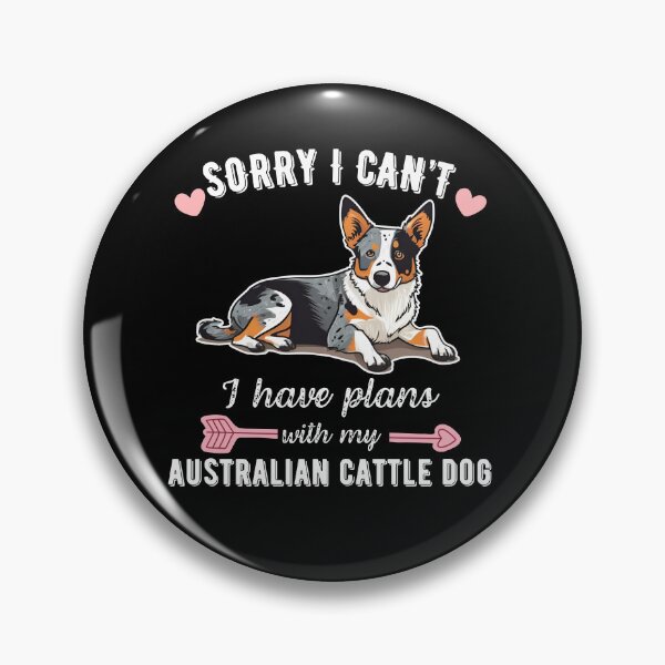 Artikelvorschau, Tut mir leid, ich kann nicht, ich habe Pläne mit meinem Australian Cattle Dog – Tough & Loyal Working Dog Design entworfen und verkauft von GoodyPaws.