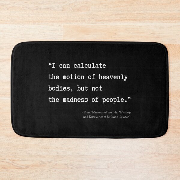 Item preview, A Quote about Madness from “Memoirs of the Life, Writings, and Discoveries of Sir Isaac Newton” designed and sold by Poemit.