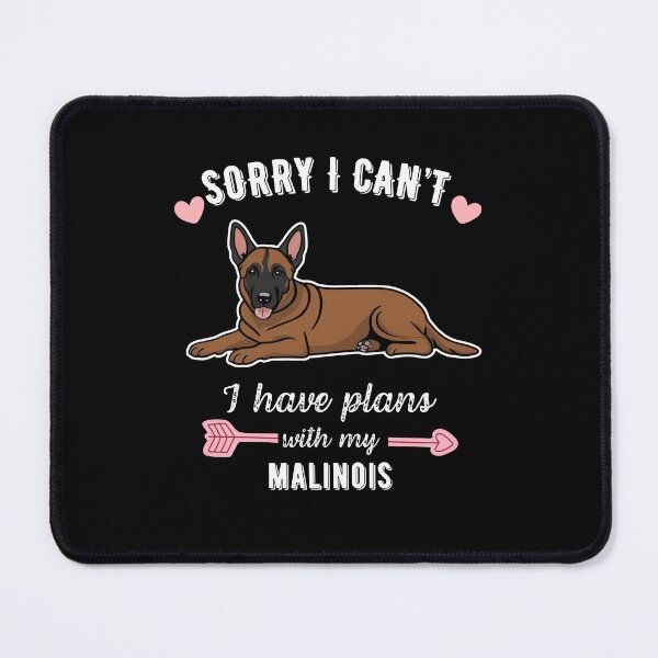 Item preview, Sorry I Can't, I Have Plans With My Malinois – Driven Belgian Shepherd Dog Design designed and sold by GoodyPaws.