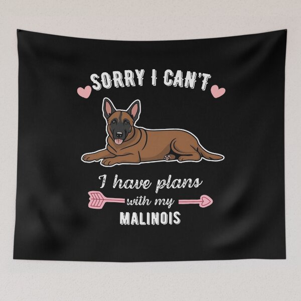 Item preview, Sorry I Can't, I Have Plans With My Malinois – Driven Belgian Shepherd Dog Design designed and sold by GoodyPaws.