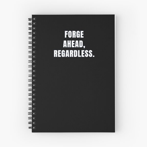 Item preview, Forge ahead, regardless. designed and sold by greatvibes4u.