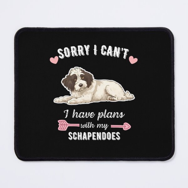 Item preview, Sorry I Can't, I Have Plans With My Schapendoes – Dutch Fluffy Herding Dog Design designed and sold by GoodyPaws.