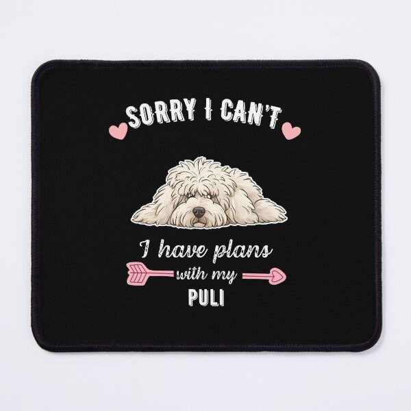 Item preview, Sorry I Can't, I Have Plans With My Puli – Corded Hungarian Herding Dog Design designed and sold by GoodyPaws.