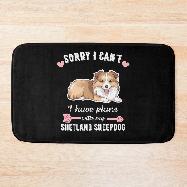 Item preview, Sorry I Can't, I Have Plans With My Shetland Sheepdog – Smart & Fluffy Herding Dog Design designed and sold by GoodyPaws.