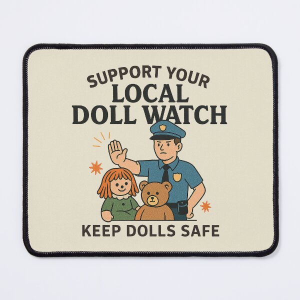 Item preview, Support Your Local Doll Watch Keep Safe designed and sold by zzz888.