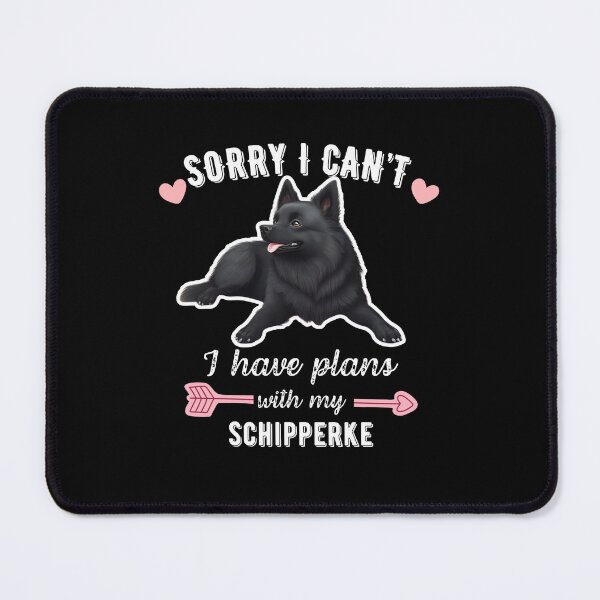 Item preview, Sorry I Can't, I Have Plans With My Schipperke – Belgian Spirited Herder Dog Design designed and sold by GoodyPaws.