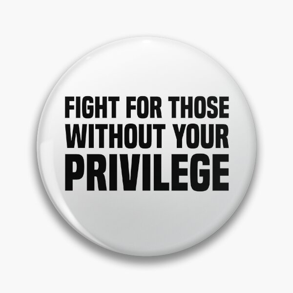 Item preview, Fight For Those Without Your Privilege - Activism designed and sold by PixVib.