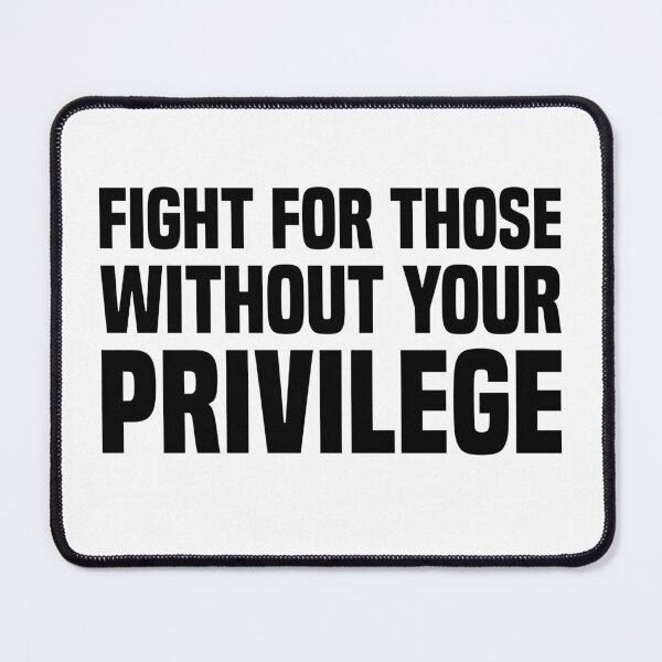 Item preview, Fight For Those Without Your Privilege - Activism designed and sold by PixVib.