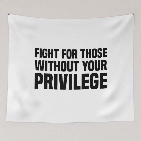 Item preview, Fight For Those Without Your Privilege - Activism designed and sold by PixVib.