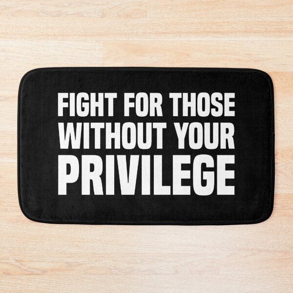 Item preview, Fight For Those Without Your Privilege - Equality designed and sold by PixVib.