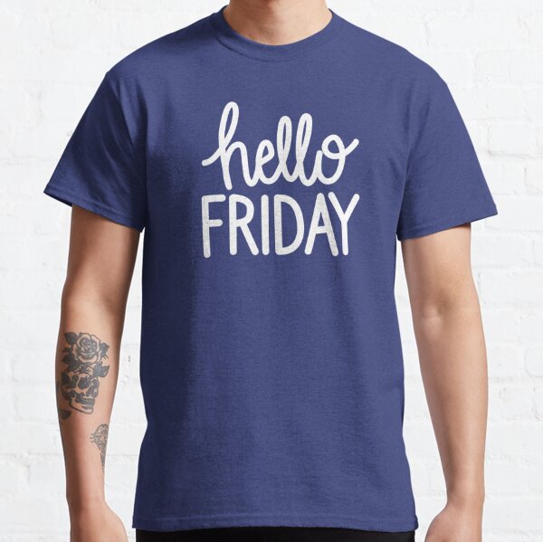 Hello Friday hand lettered Classic T-Shirt