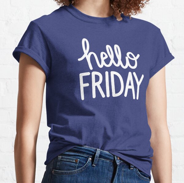 Hello Friday hand lettered Classic T-Shirt