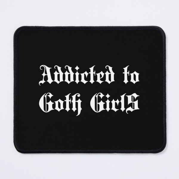 Item preview, Addicted to Goth Girls | Stylish Goth Typography designed and sold by ProdbyNiECO.
