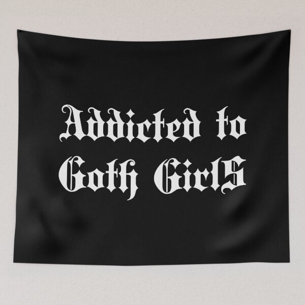 Item preview, Addicted to Goth Girls | Stylish Goth Typography designed and sold by ProdbyNiECO.