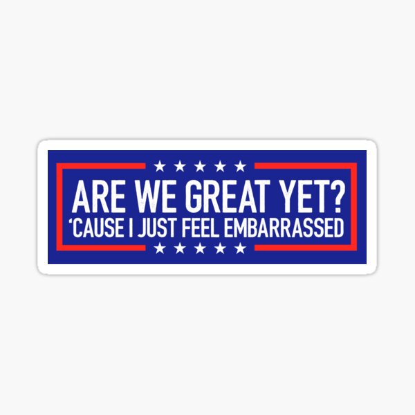 Artikel-Vorschau von Sind wir schon großartig? weil ich mich einfach schäme Anti Trump - Us Patriotic, designt und verkauft von SkeletonsDanger.