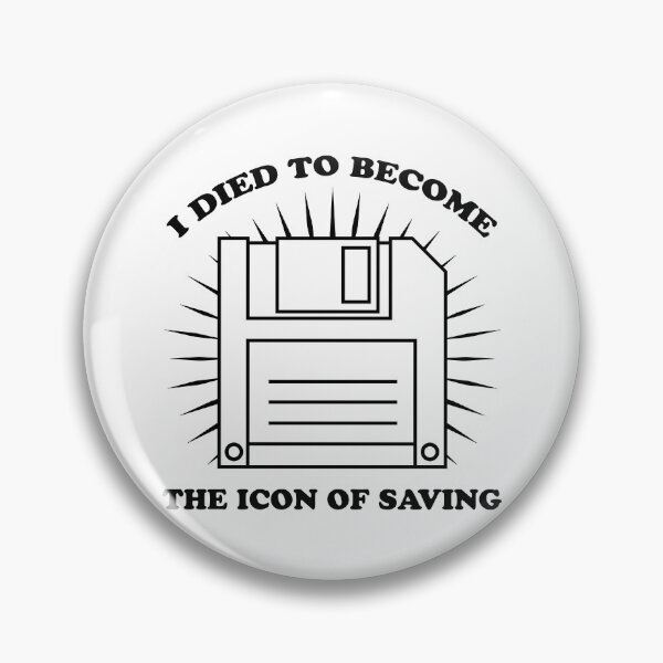 Item preview, I died to become The Icon of Saving | funny floppy disc designed and sold by ProdbyNiECO.