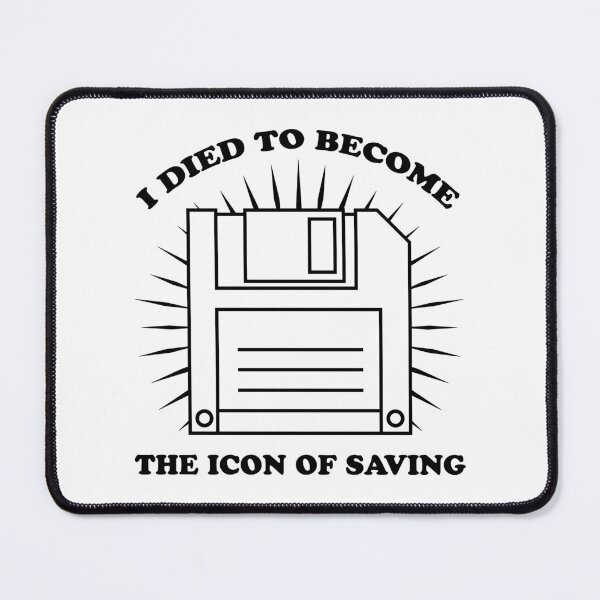 Item preview, I died to become The Icon of Saving | funny floppy disc designed and sold by ProdbyNiECO.