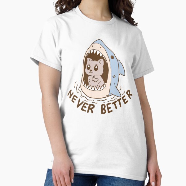 Item preview, Never Better Shark Attack – Cute Dark Humor Animal Meme designed and sold by Jess.a.creates.