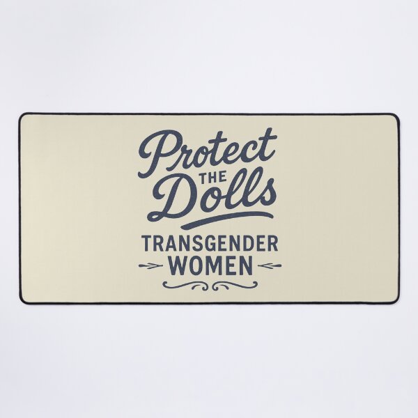 Item preview, Protect The Dolls Transgender Women Design designed and sold by zzz888.