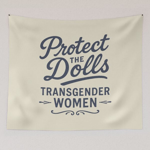 Item preview, Protect The Dolls Transgender Women Design designed and sold by zzz888.
