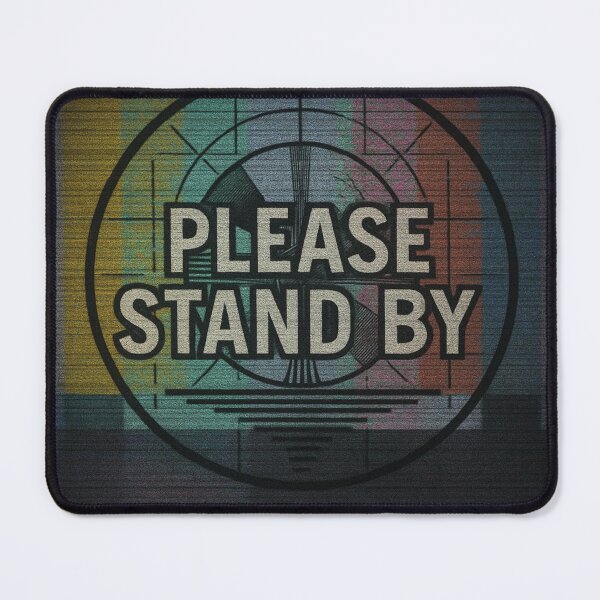 Item preview, PLEASE STAND BY designed and sold by pokeyourmomlol.