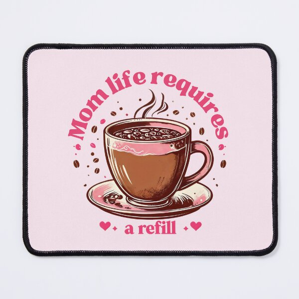Item preview, Mom Life Requires A Refill designed and sold by DemureArtsy.