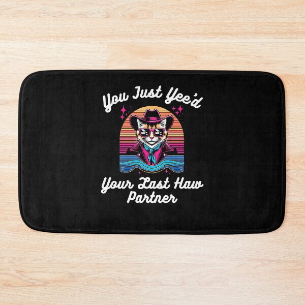 Item preview, You just Yee'd Your last haw partner Funny cat cowboy joke designed and sold by snowry.
