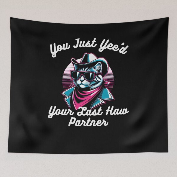 Item preview, You just Yee'd Your last haw partner Funny cat cowboy humor designed and sold by snowry.