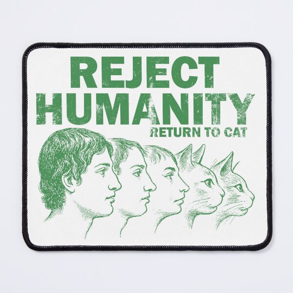 Item preview, Reject Humanity Return To Cat Funny designed and sold by MemishDesign.