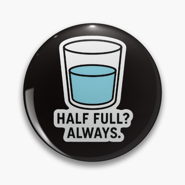 Item preview, Half Full? Always. Sticker designed and sold by FriedSoru.