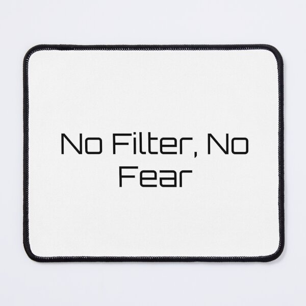 Item preview, No Filter, No Fear designed and sold by Ninjacatoff.