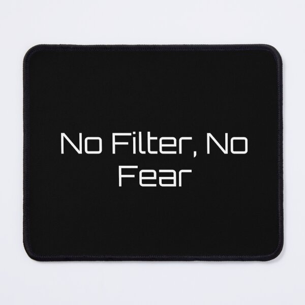 Item preview, No Filter, No Fear designed and sold by Ninjacatoff.